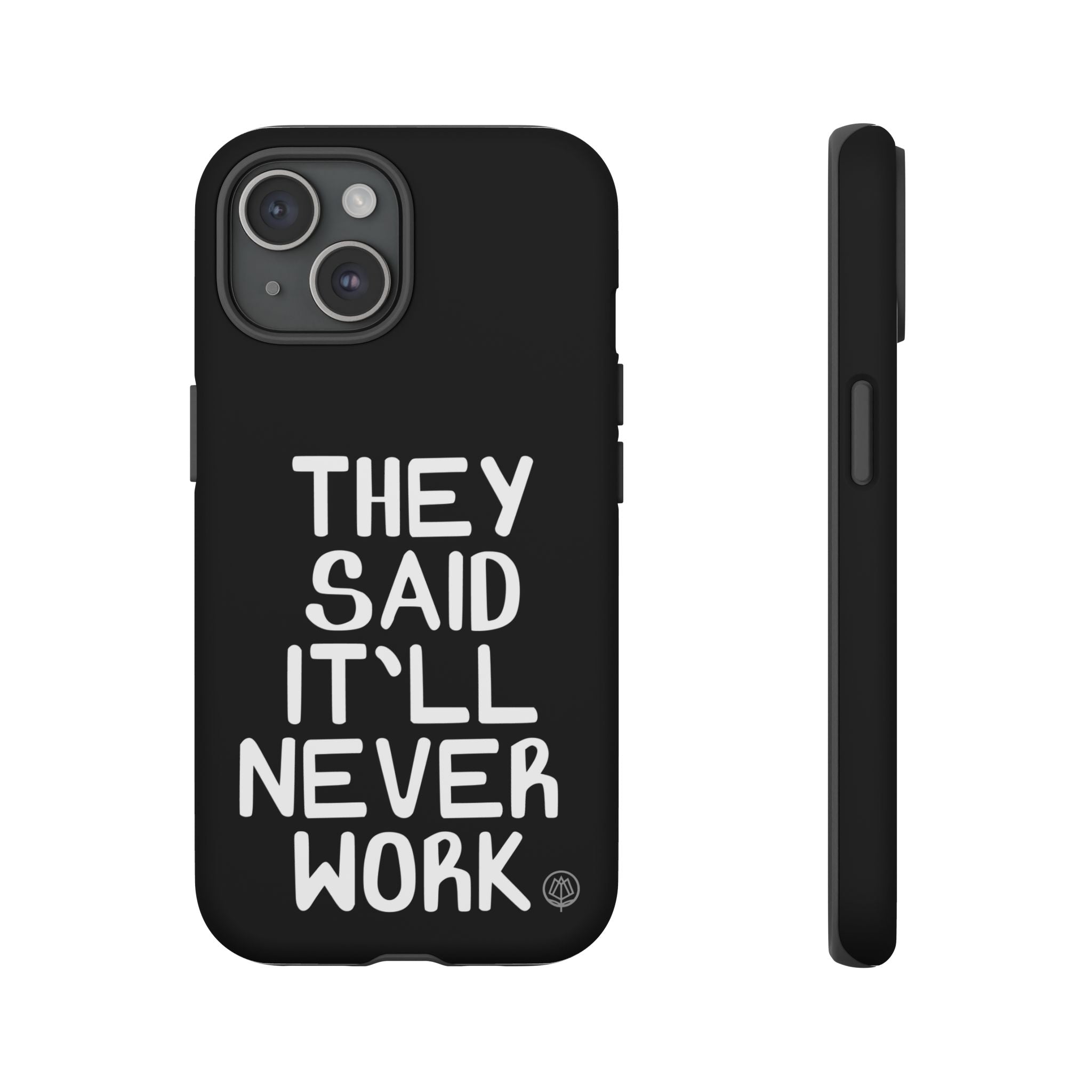 They Said Phone Case