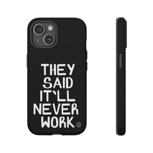 They Said Phone Case