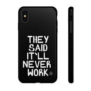 They Said Phone Case
