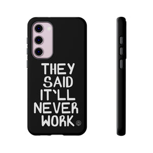 They Said Phone Case