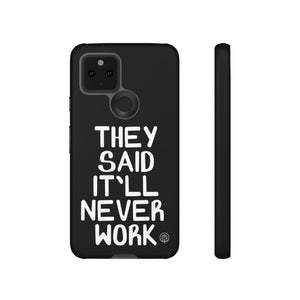 They Said It'll Never Phone Case - Black