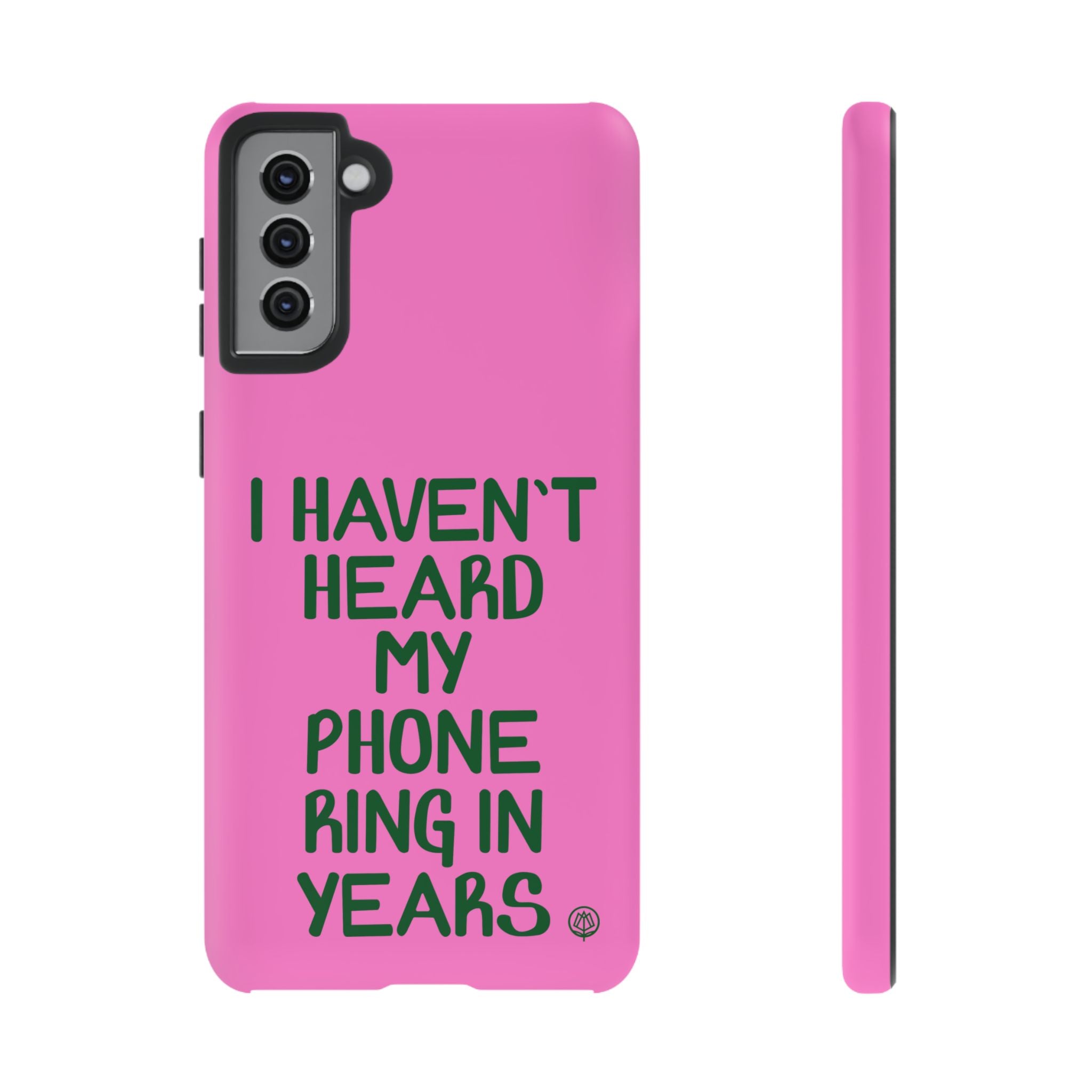 I Haven't Heard Phone Case
