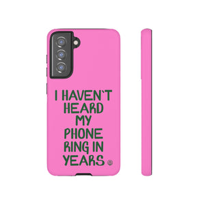 I Haven't Heard Phone Case