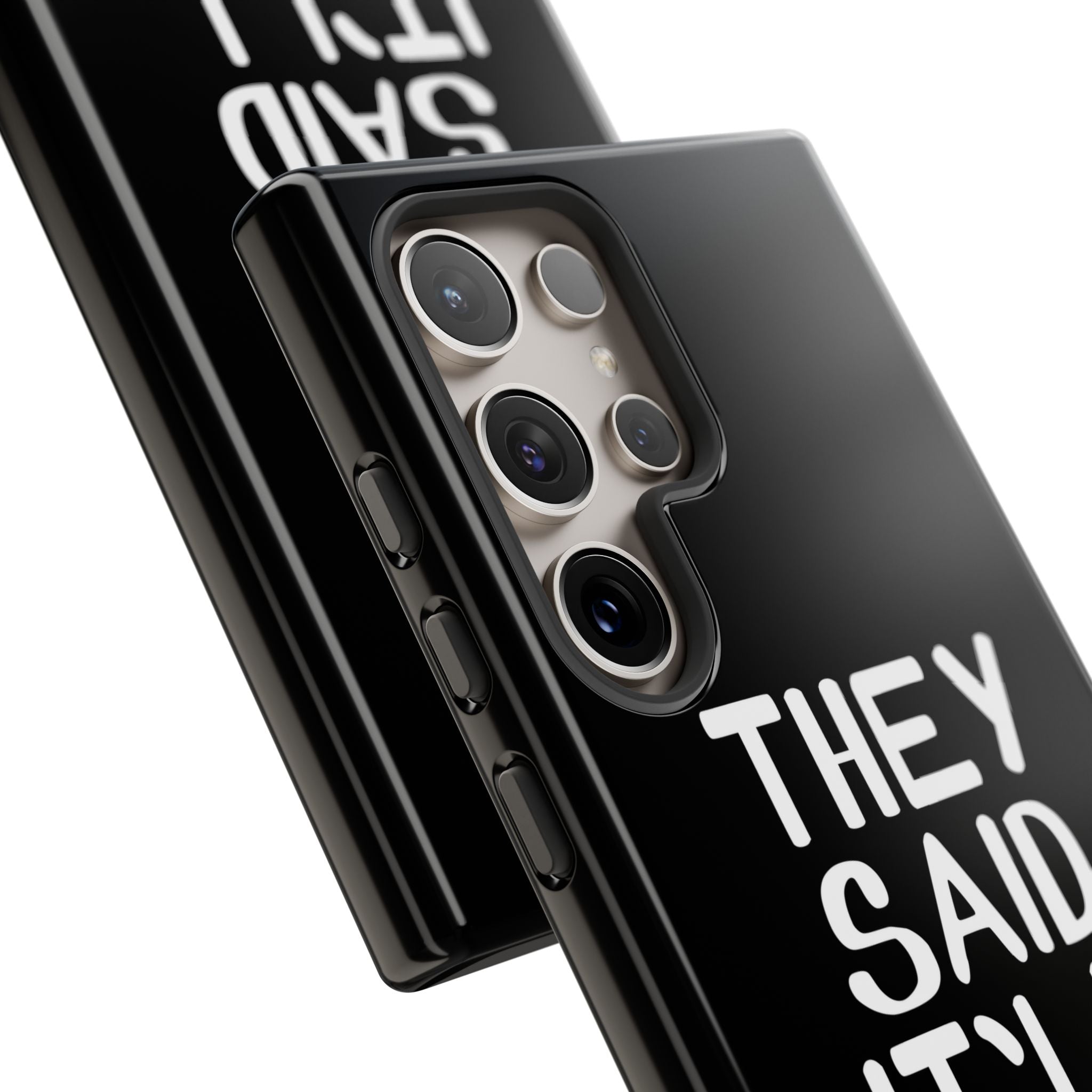 They Said Phone Case