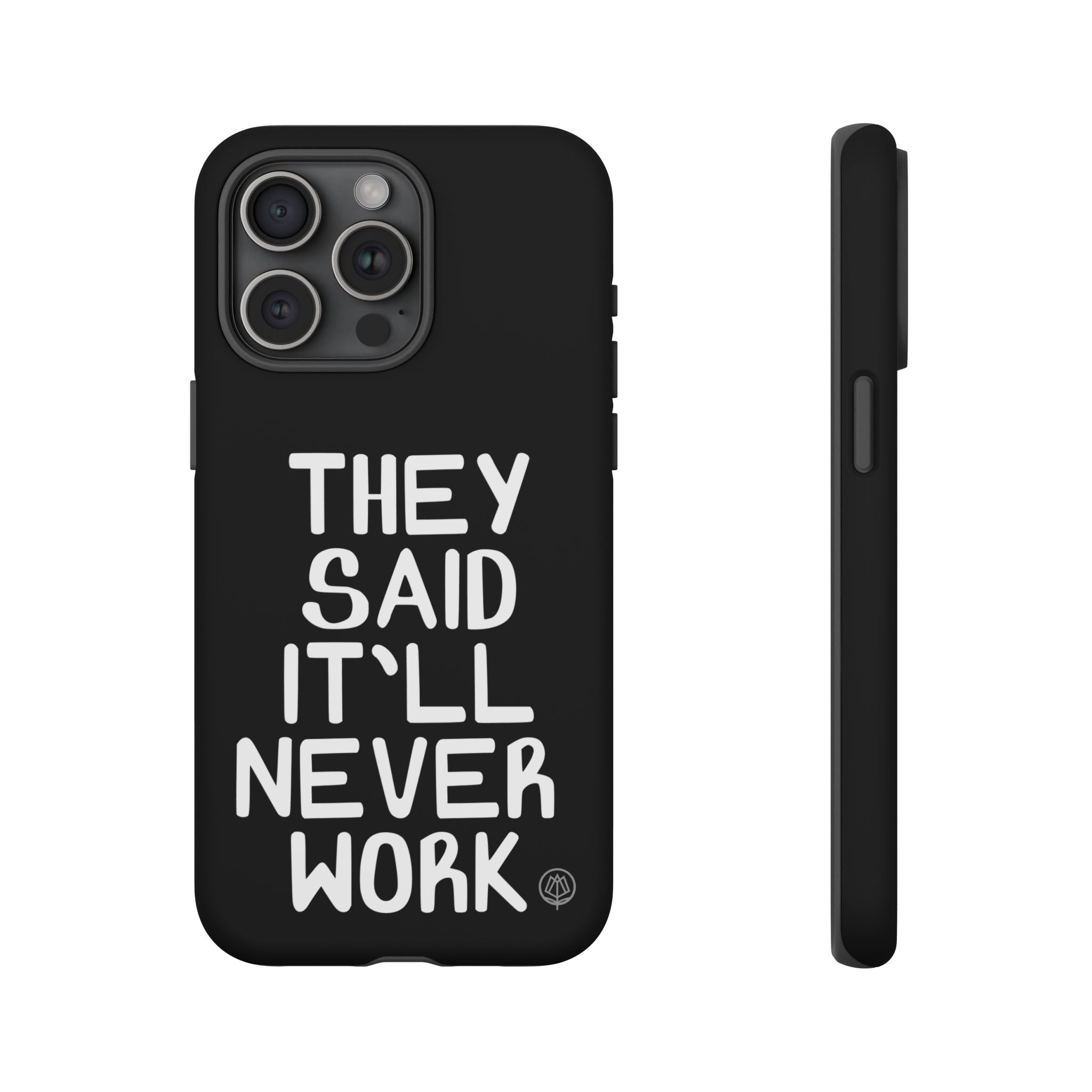 They Said Phone Case