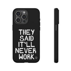 They Said Phone Case