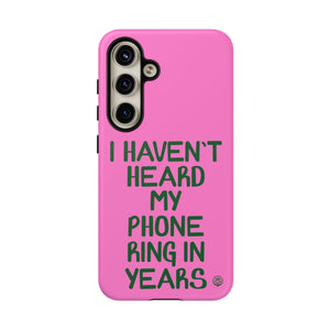 I Haven't Heard Phone Case