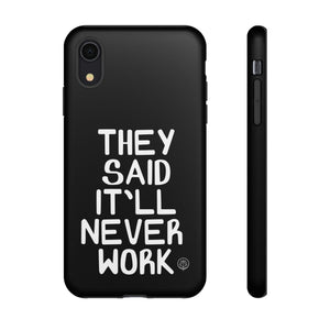 They Said Phone Case