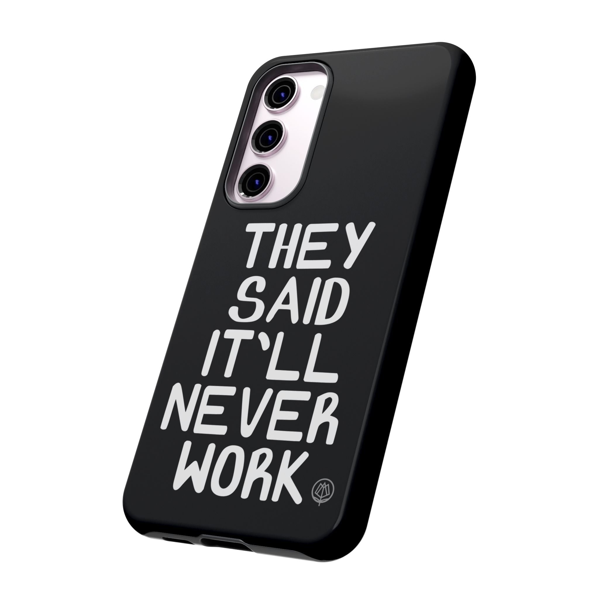 They Said Phone Case