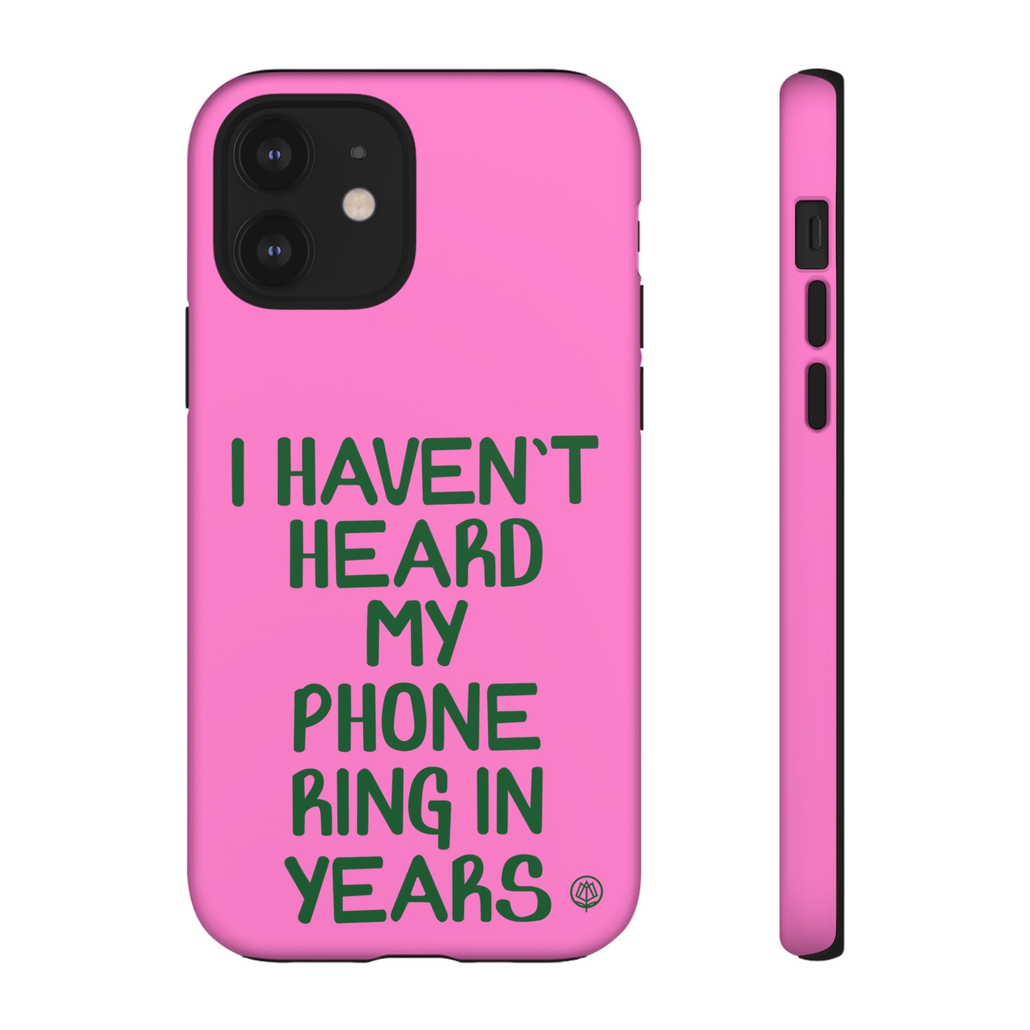 I Haven't Heard Phone Case