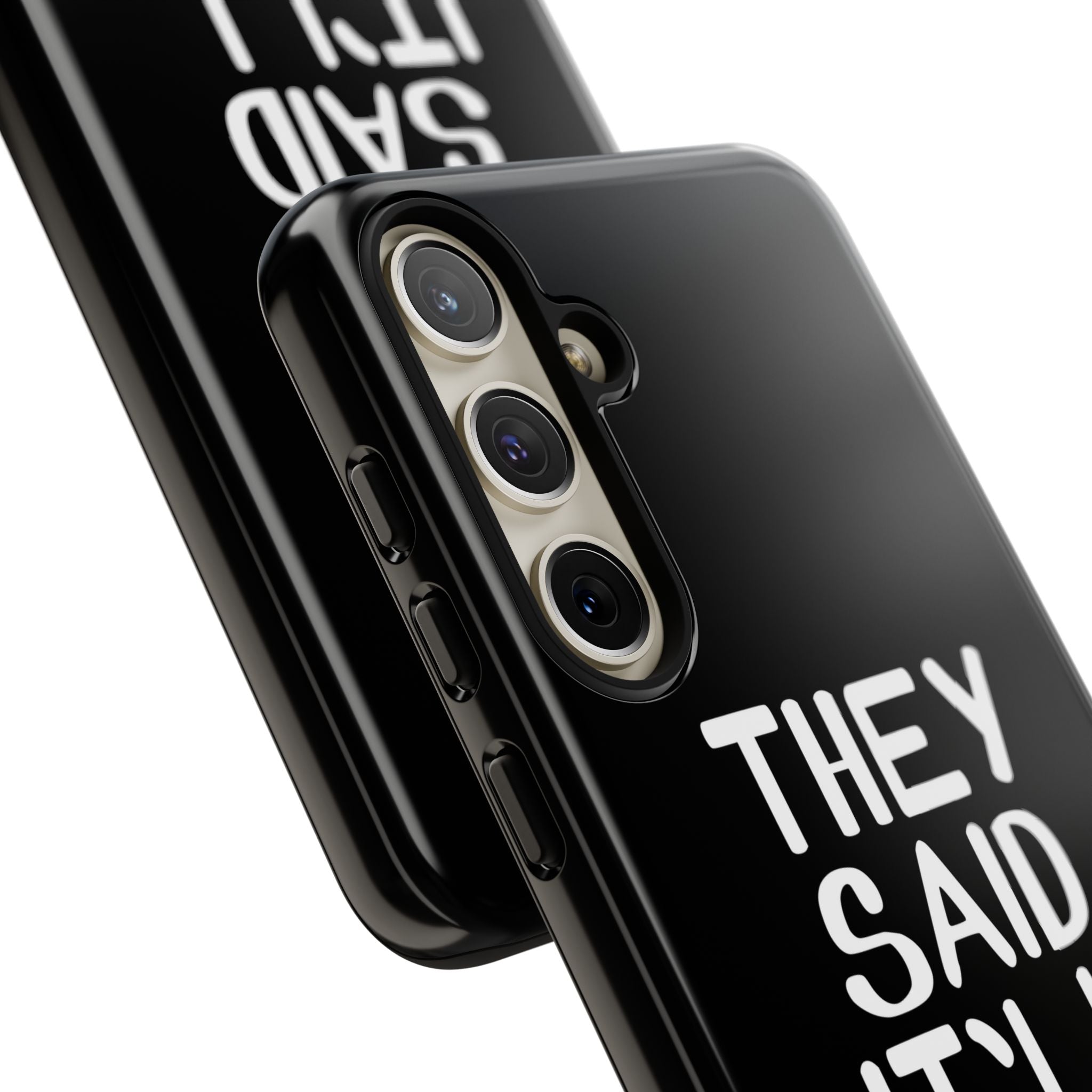 They Said Phone Case