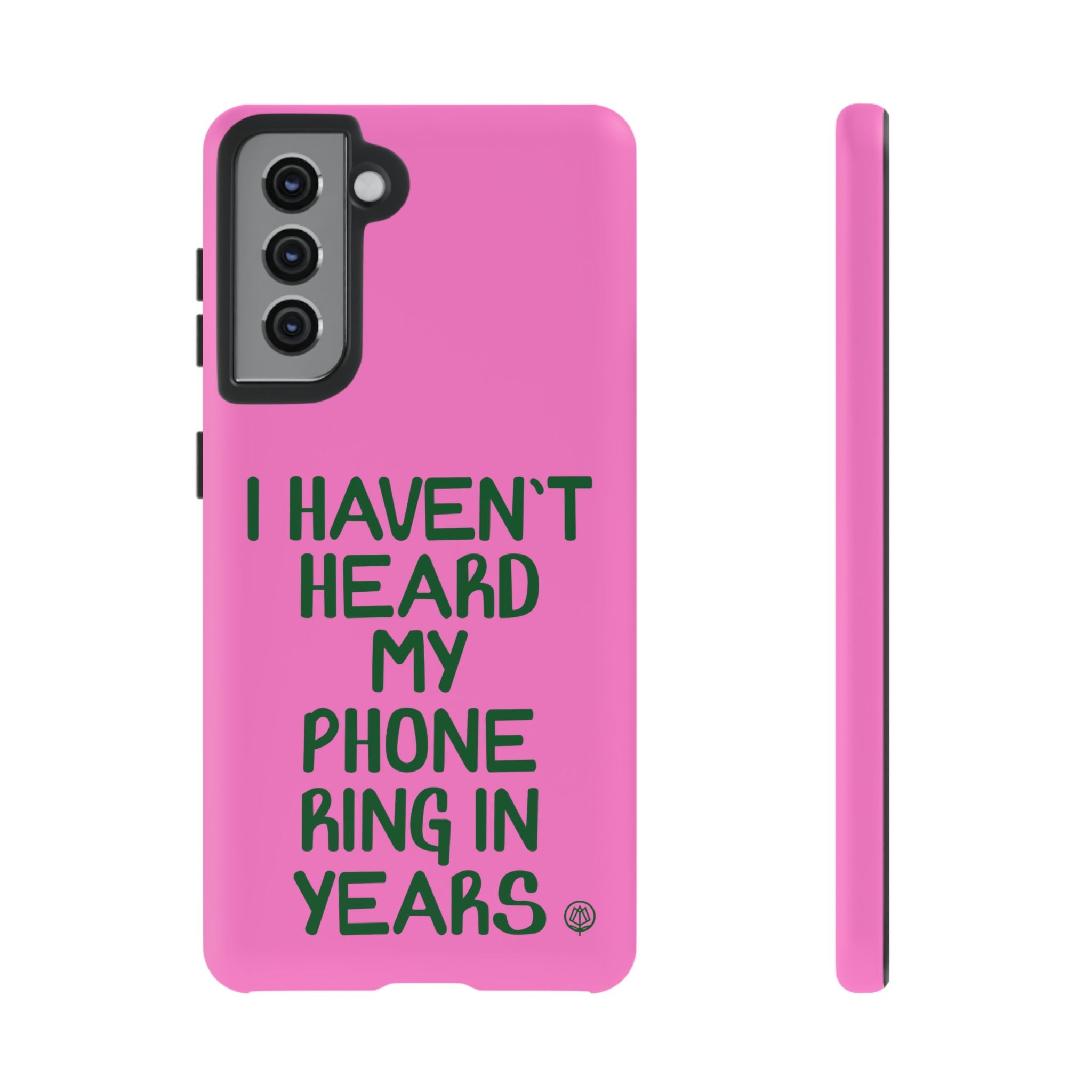 I Haven't Heard Phone Case