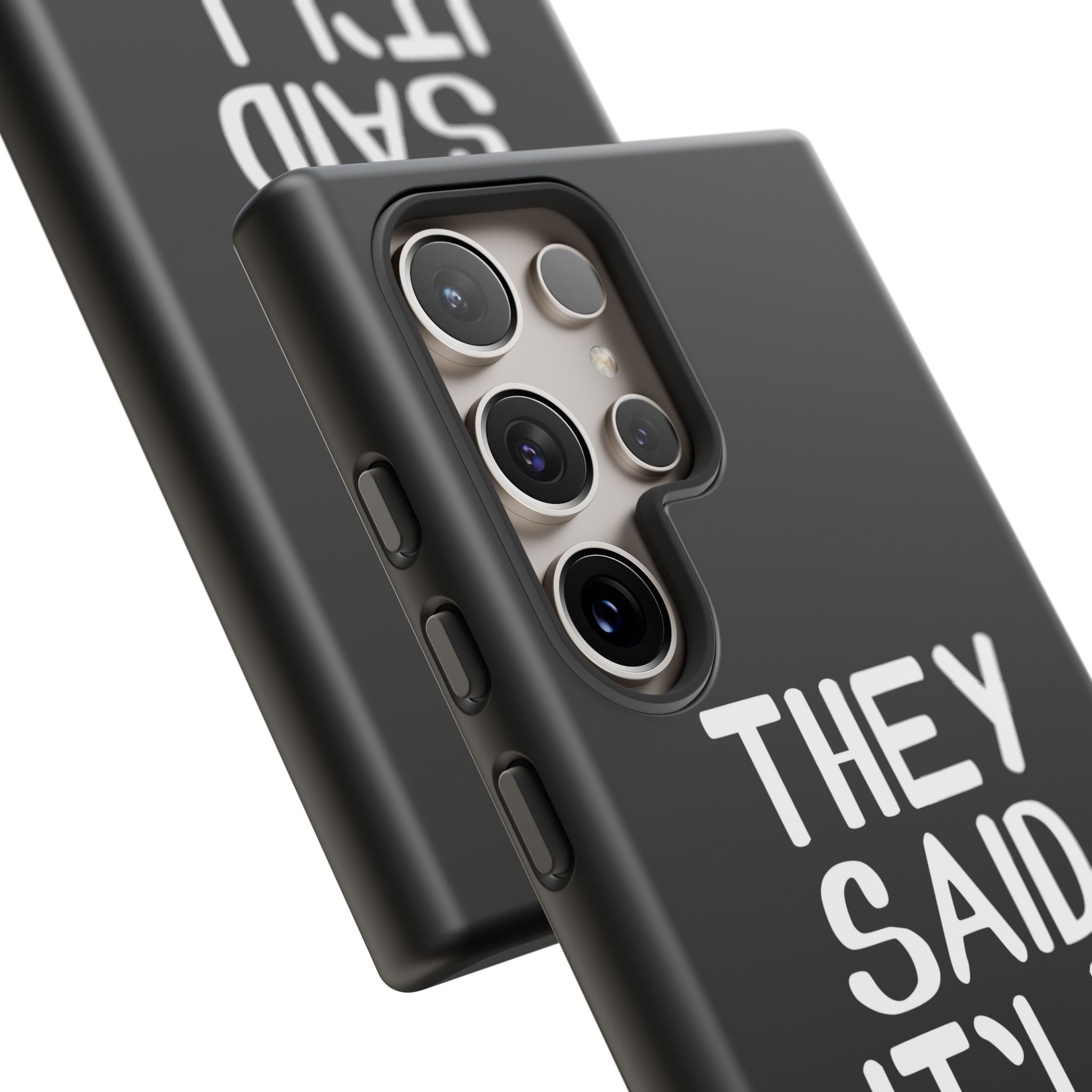 They Said Phone Case