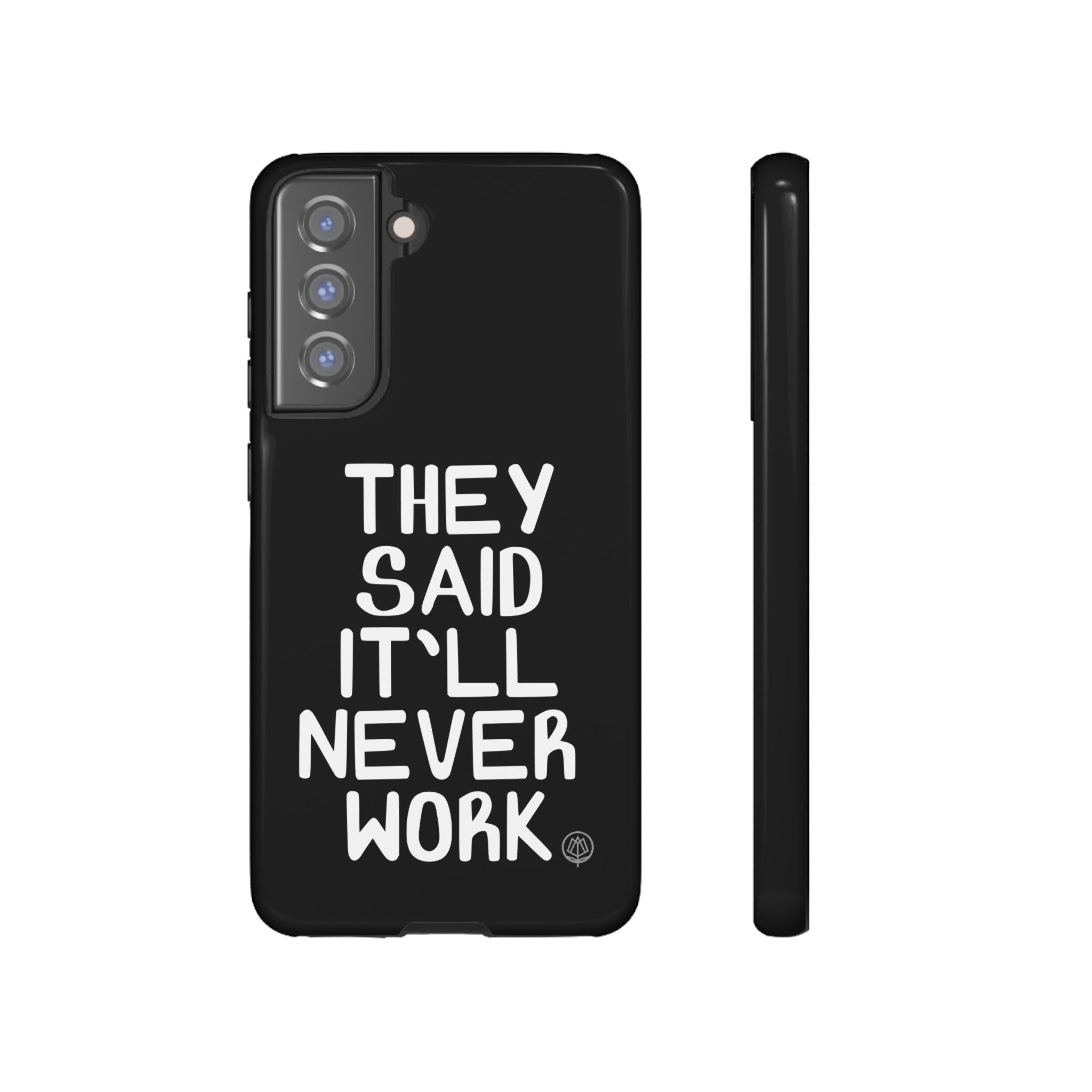 They Said Phone Case