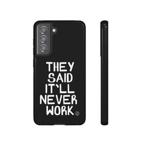 They Said Phone Case
