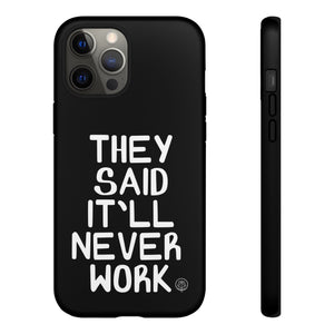 They Said Phone Case