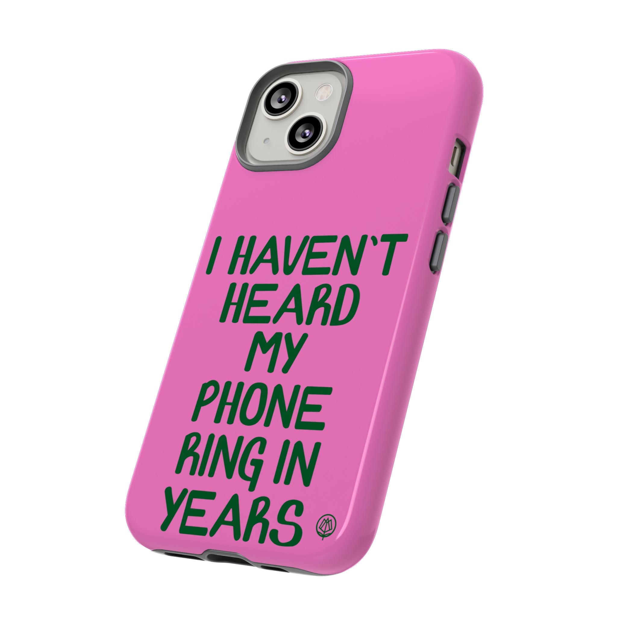 I Haven't Heard Phone Case