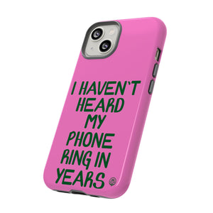 I Haven't Heard Phone Case