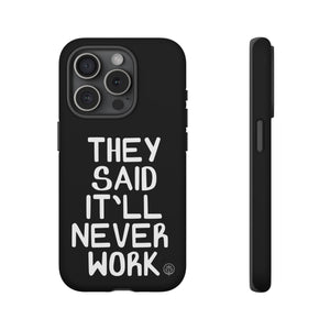 They Said Phone Case