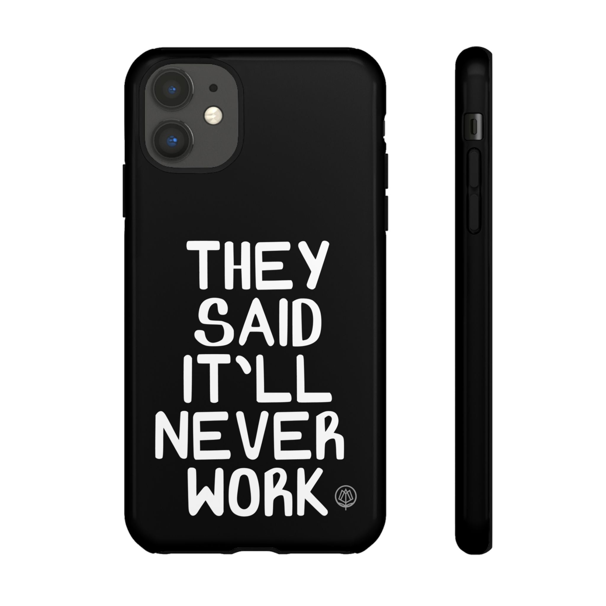 They Said Phone Case