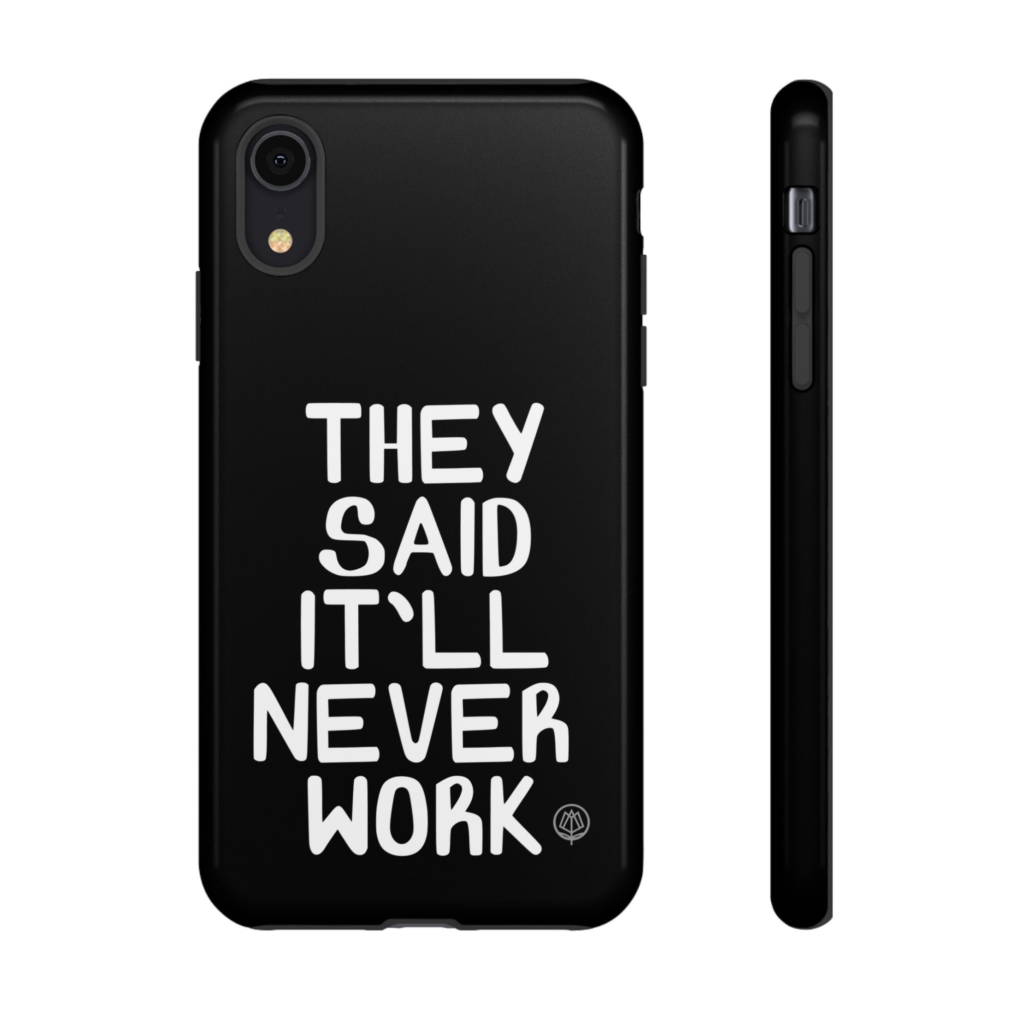 They Said Phone Case