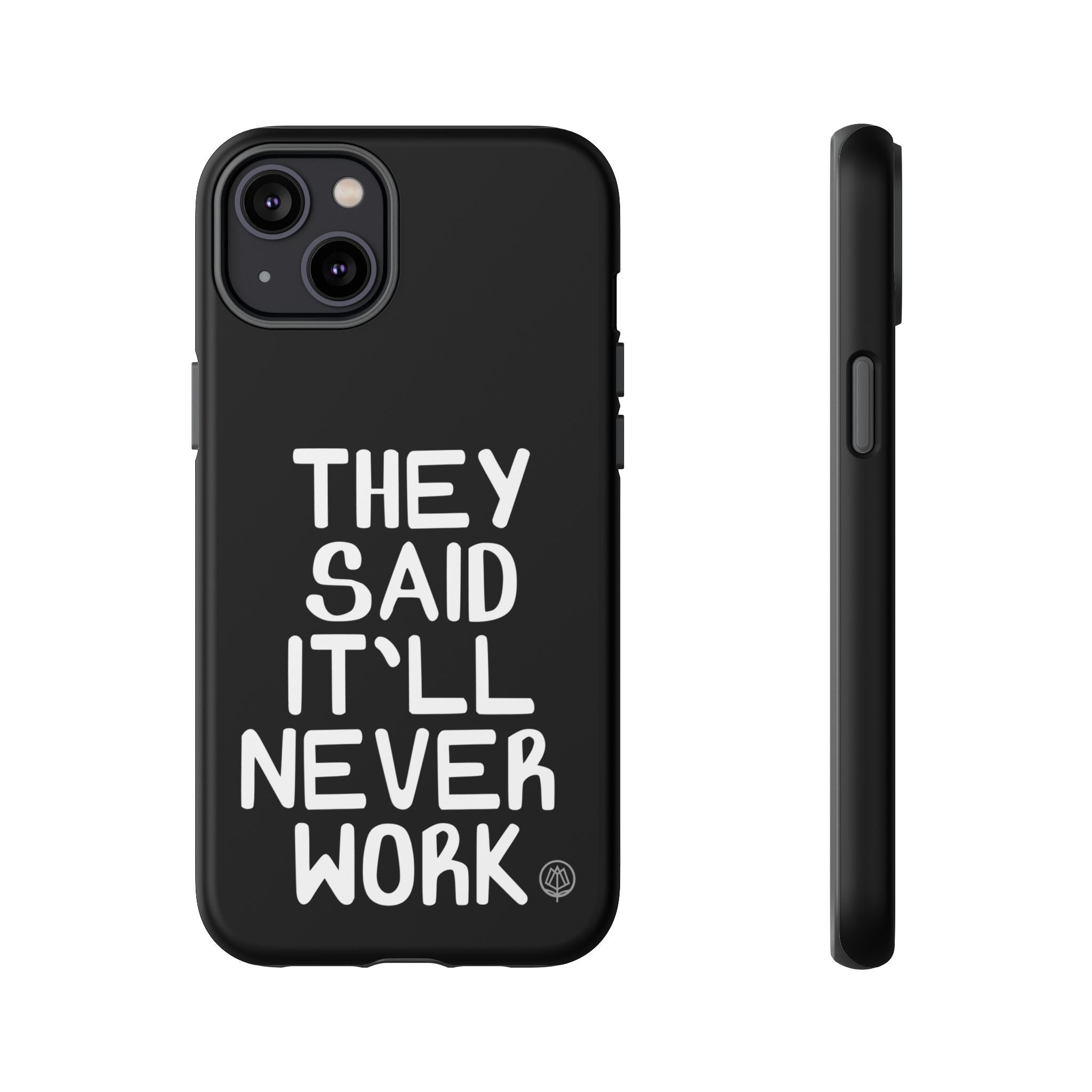 They Said Phone Case