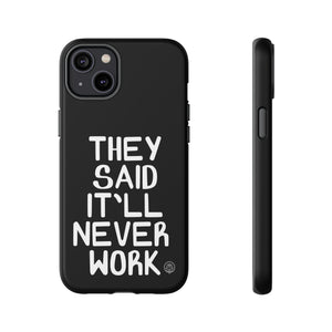 They Said Phone Case