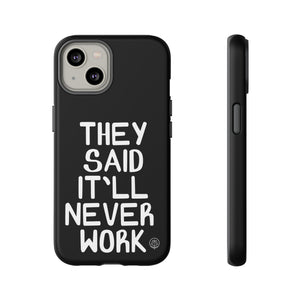 They Said Phone Case
