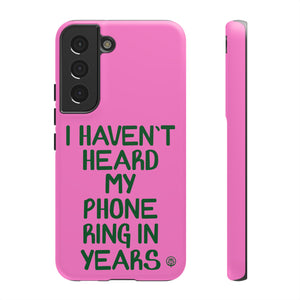 I Haven't Heard Phone Case