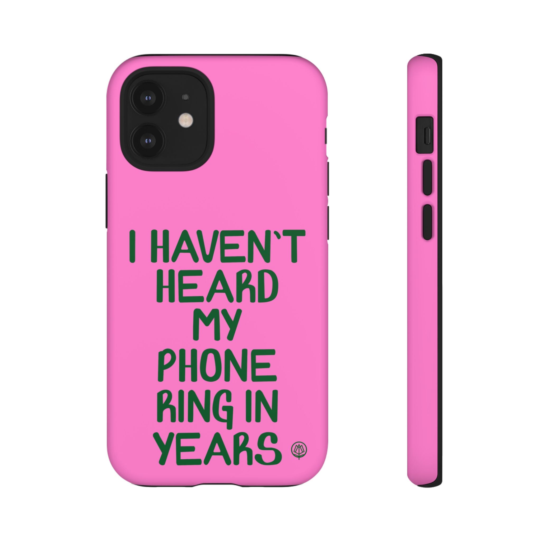 I Haven't Heard Phone Case