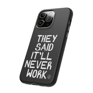 They Said Phone Case