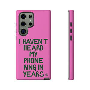 I Haven't Heard Phone Case