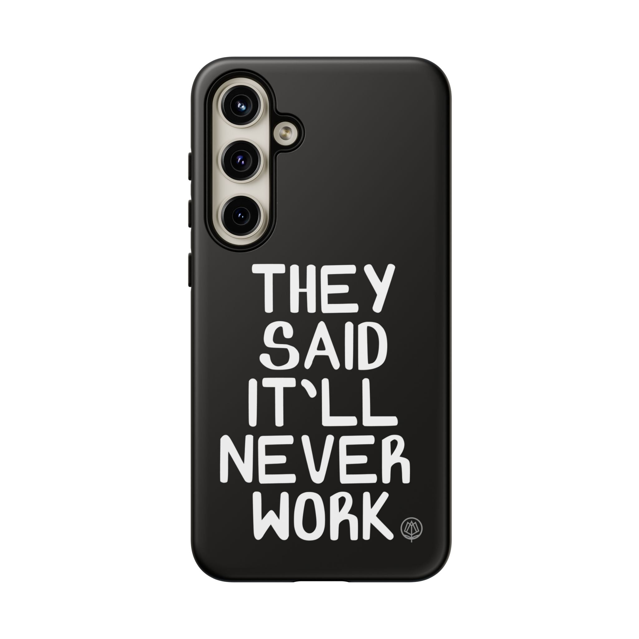 They Said Phone Case