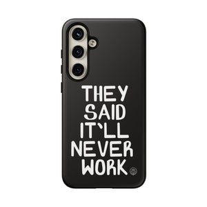 They Said Phone Case