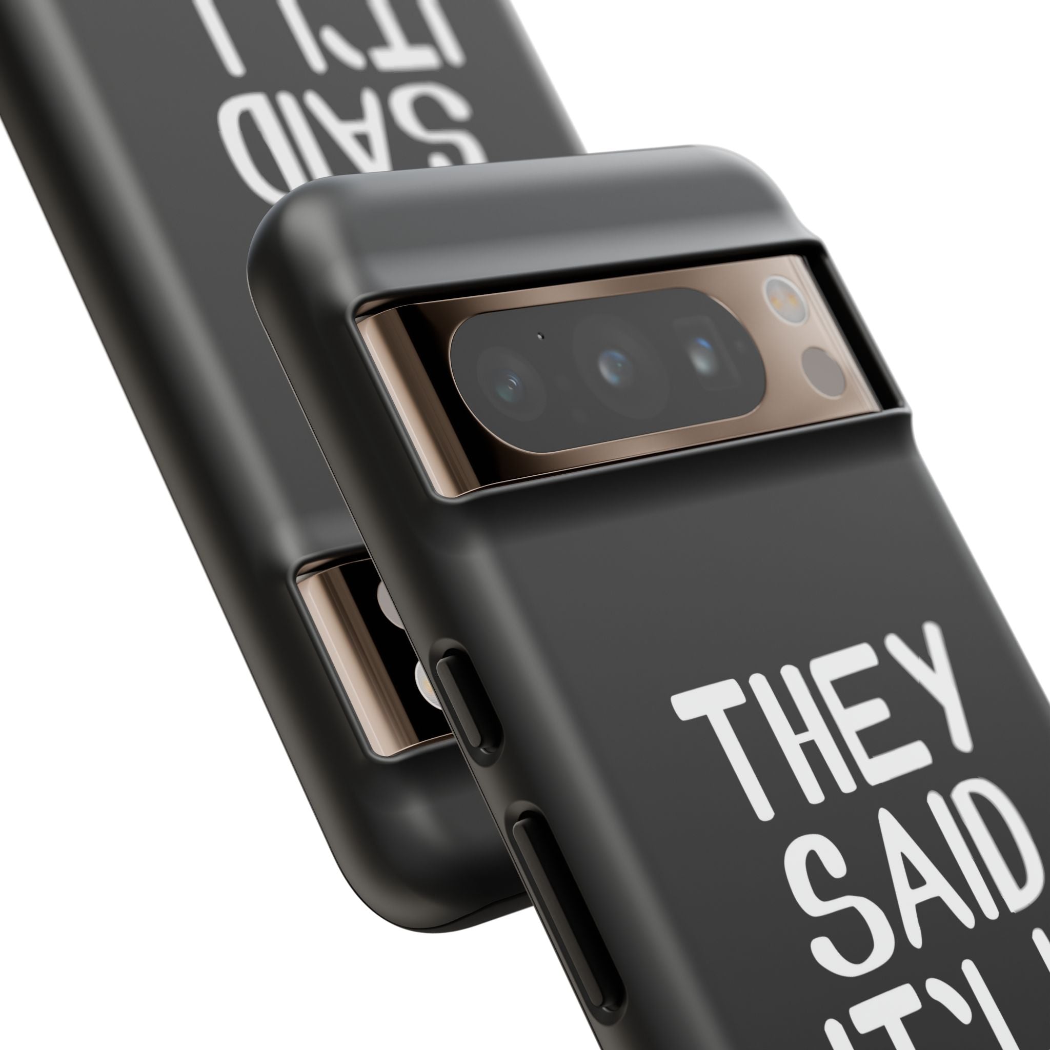 They Said Phone Case