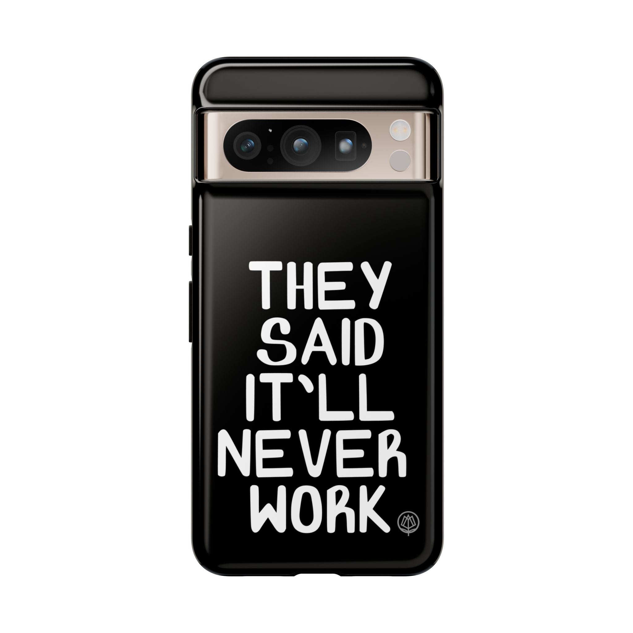 They Said Phone Case