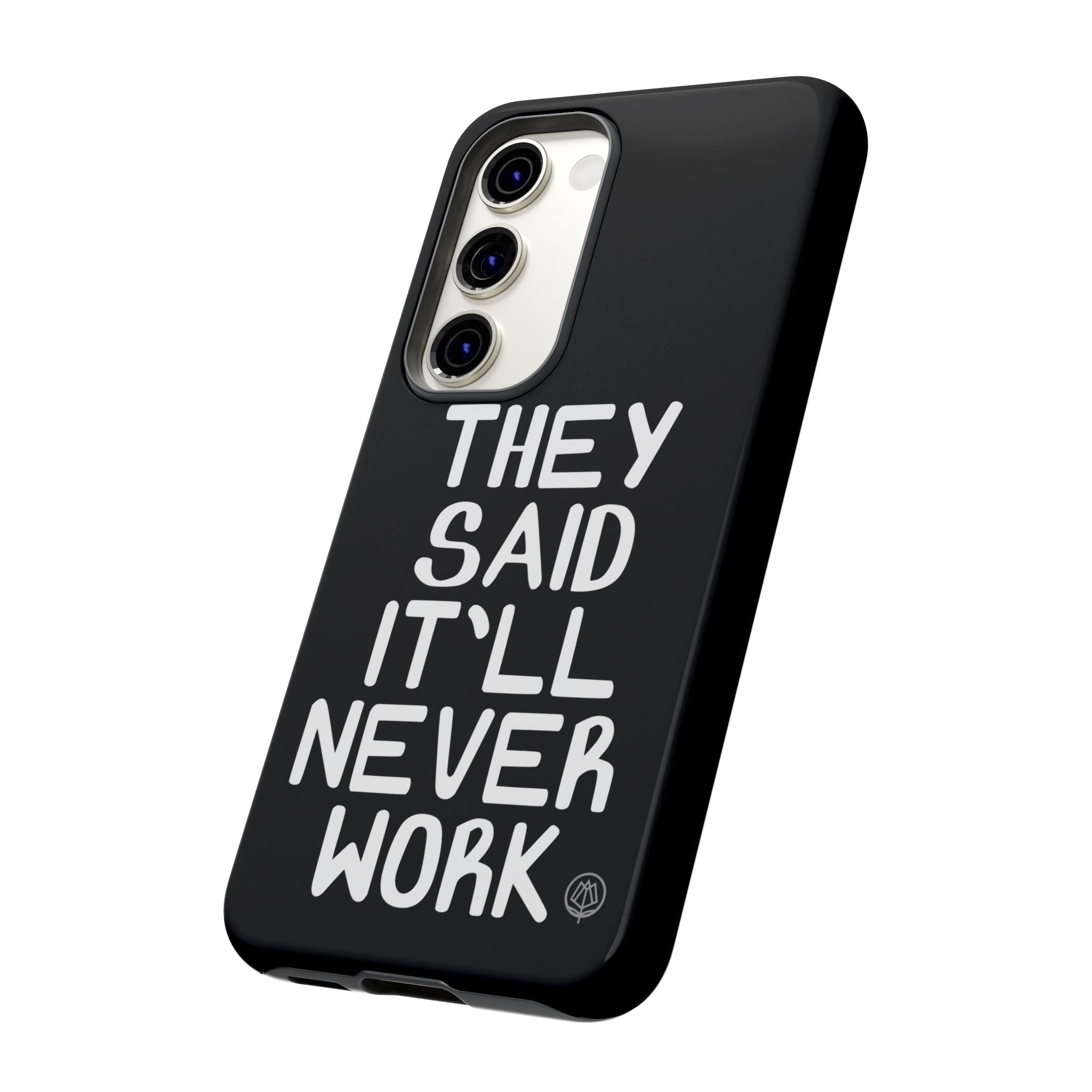 They Said Phone Case
