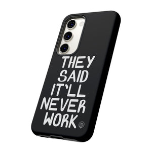 They Said Phone Case