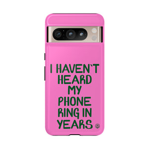I Haven't Heard Phone Case