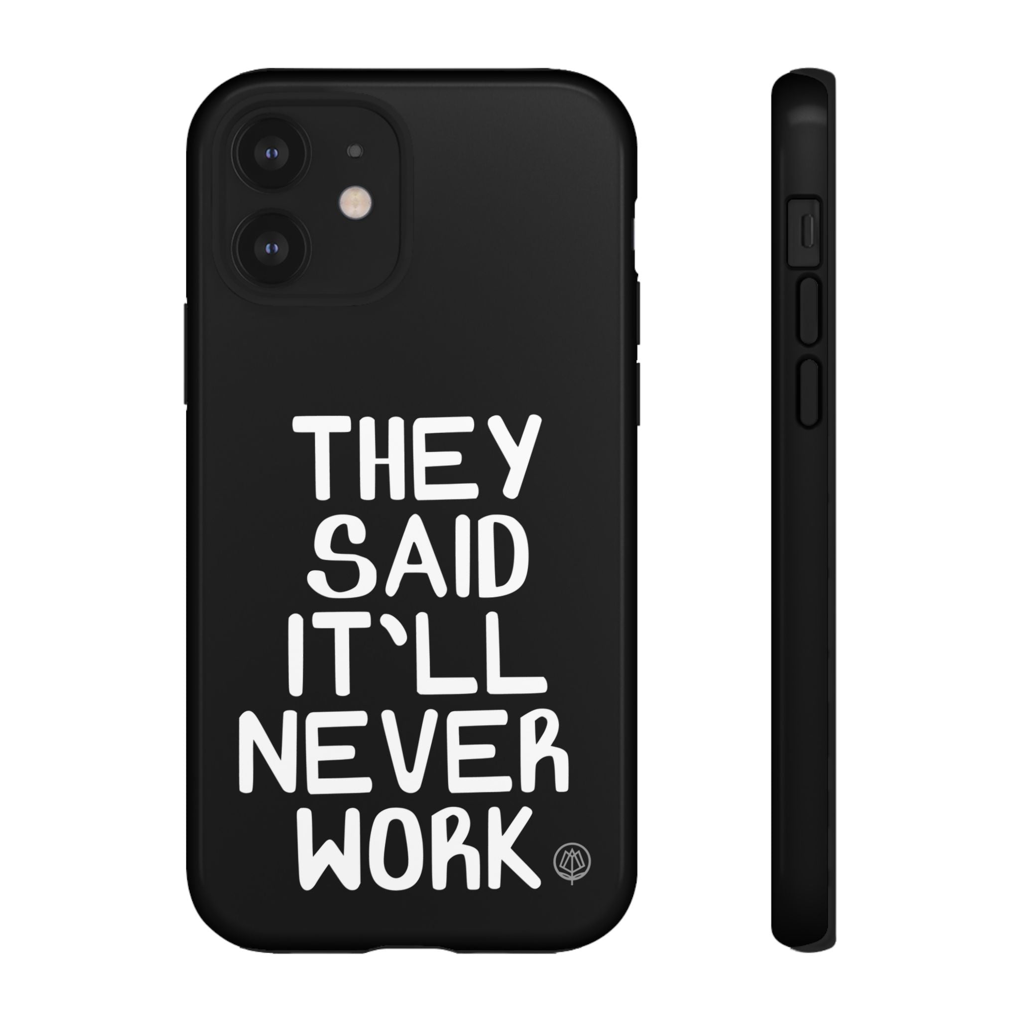 They Said Phone Case