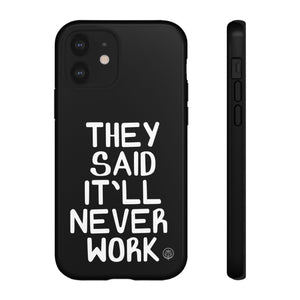 They Said Phone Case