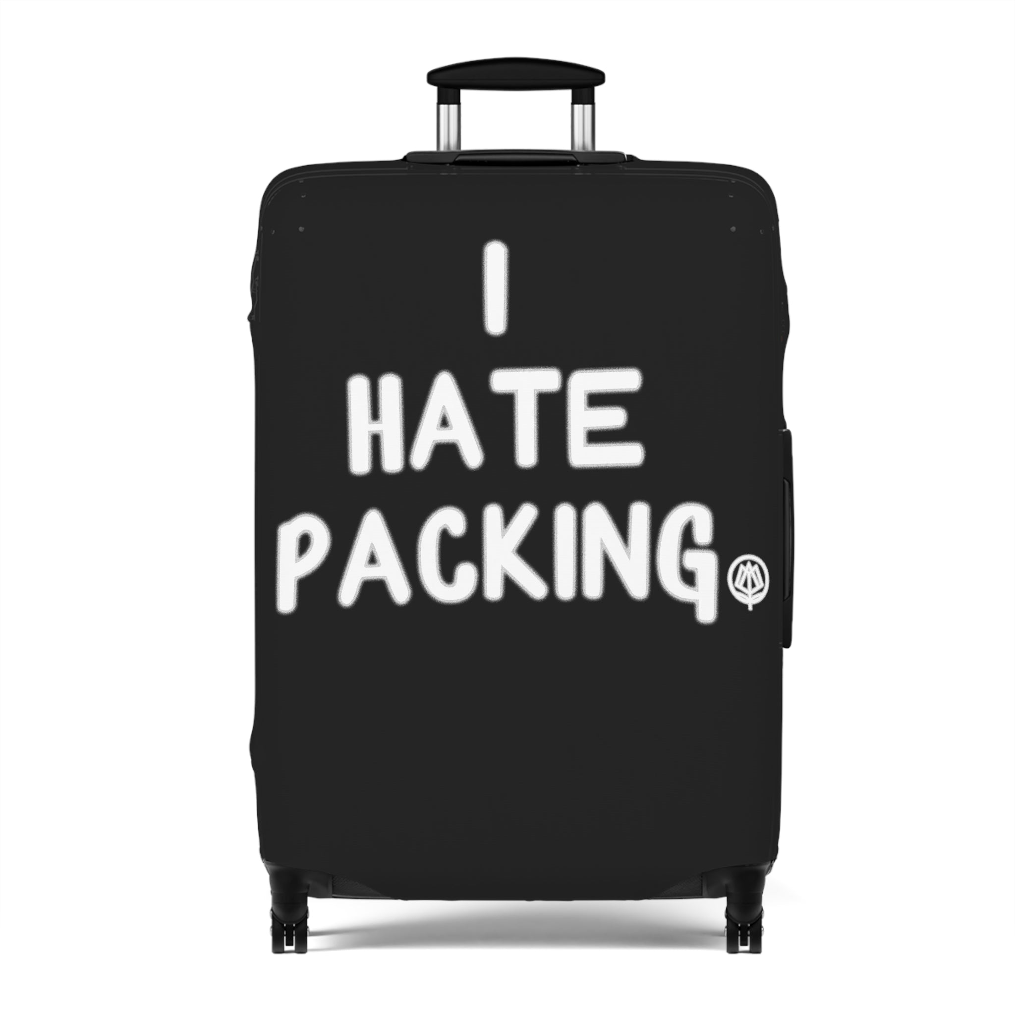 I Hate Packing Luggage Cover