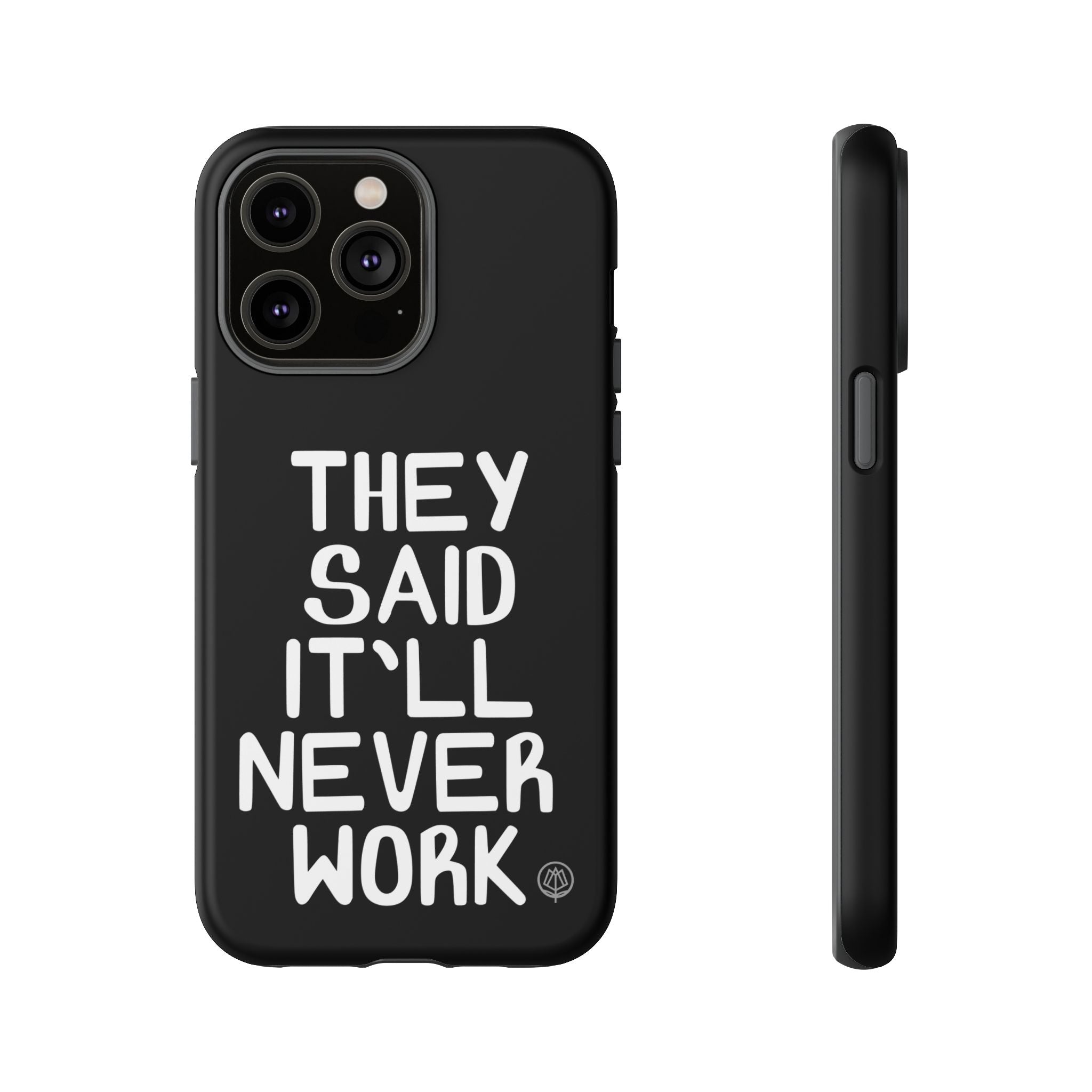 They Said Phone Case