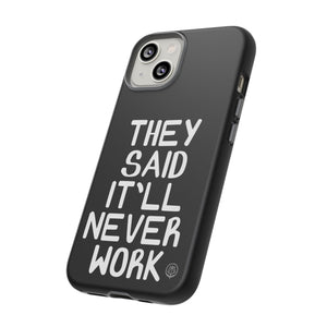 They Said Phone Case