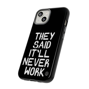 They Said Phone Case
