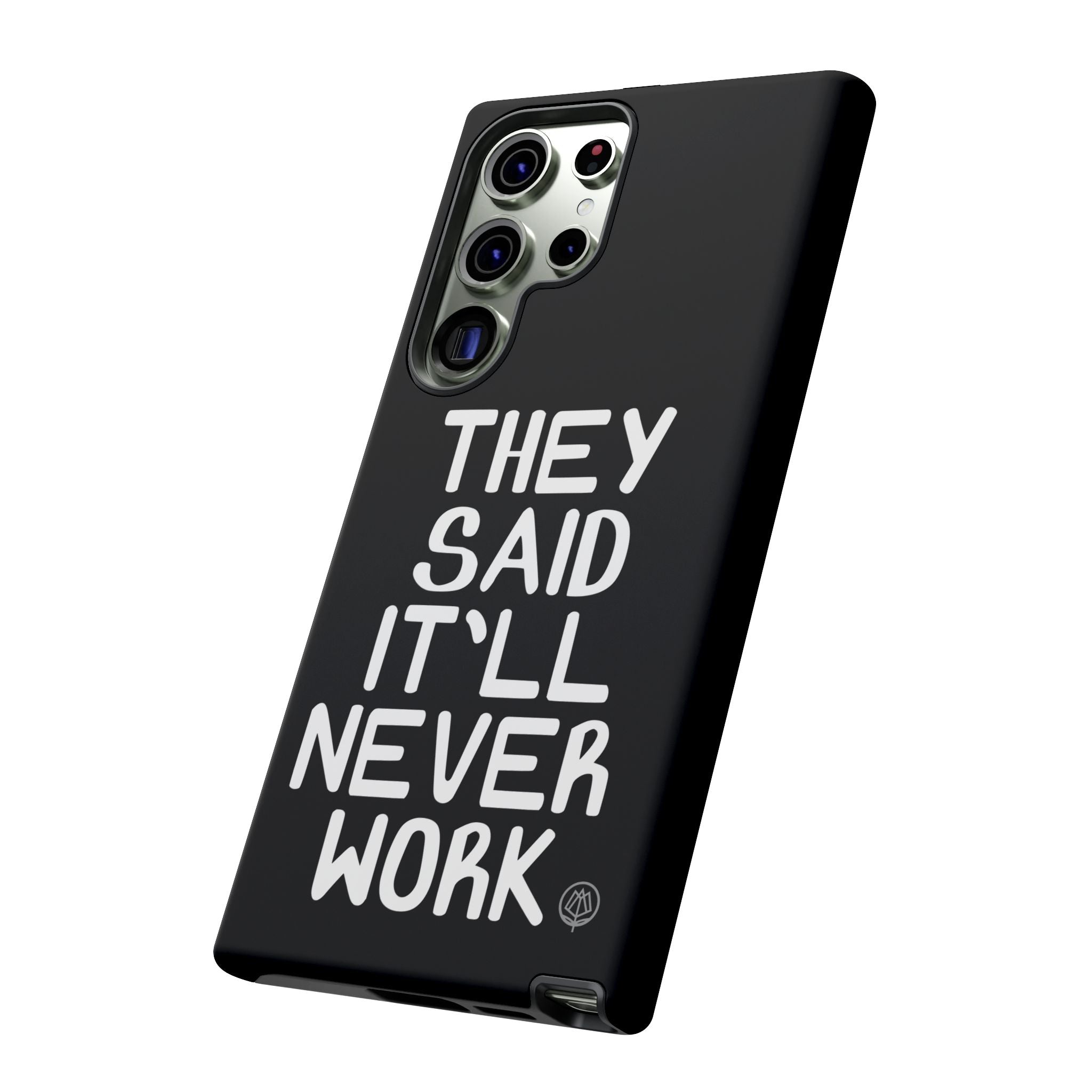 They Said Phone Case