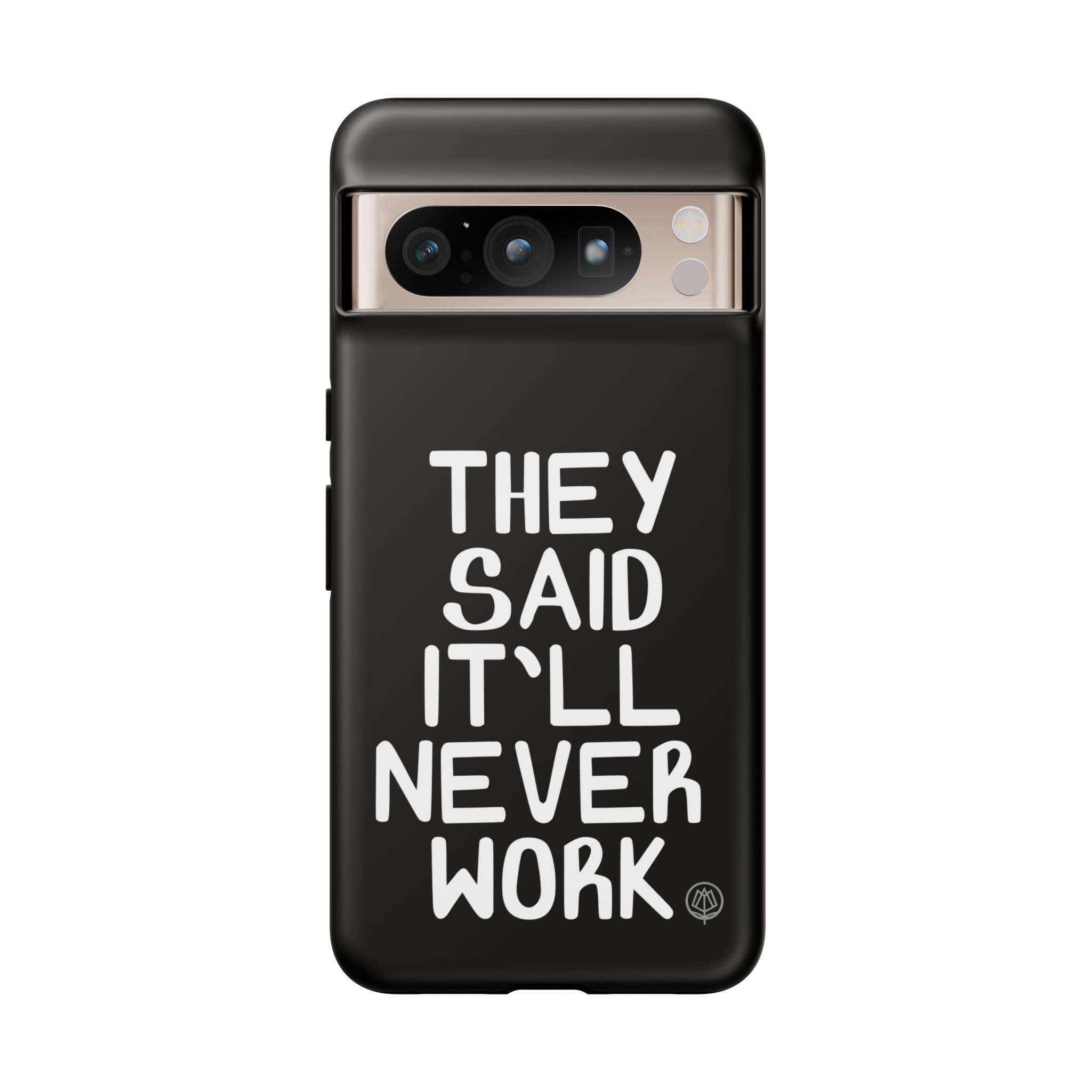 They Said Phone Case