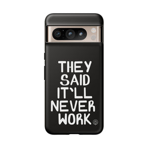 They Said Phone Case