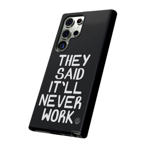 They Said Phone Case