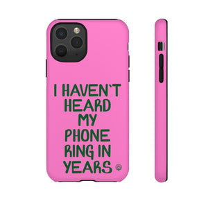 I Haven't Heard Phone Case